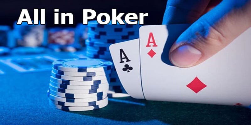 Luật áp dụng hành động cược tất tay trong poker