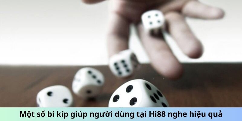 Một số bí kíp giúp người dùng tại Hi88 nghe hiệu quả