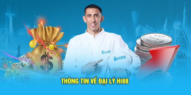 Thông tin về đại lý Hi88