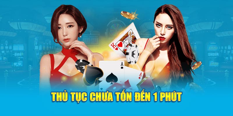 Thủ tục chưa tốn đến 1 phút 