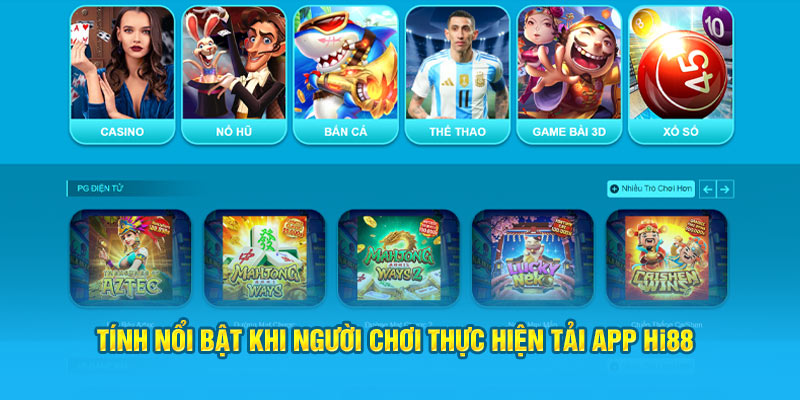 Tính nổi bật khi người chơi thực hiện tải app Hi88 