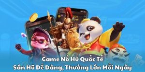 Game nổ hũ quốc tế