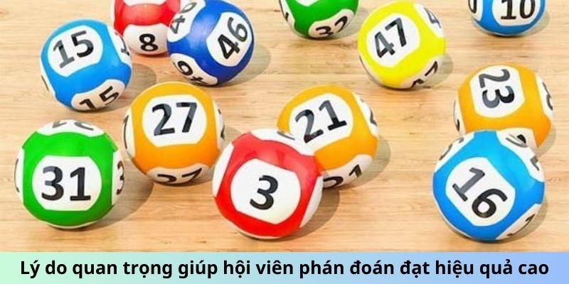 Lý do quan trọng giúp hội viên phán đoán đạt hiệu quả cao