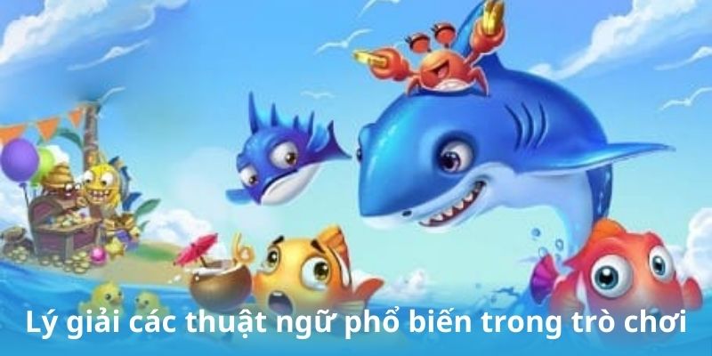 Lý giải các thuật ngữ phổ biến trong trò chơi