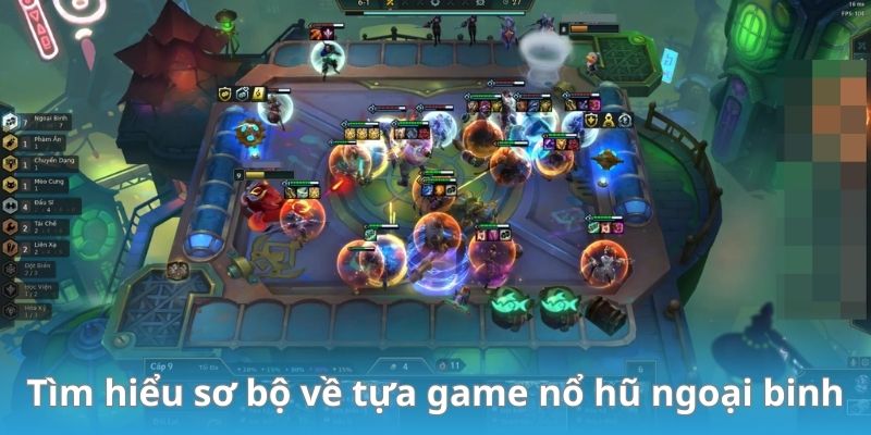 Tìm hiểu sơ bộ về tựa game nổ hũ ngoại binh